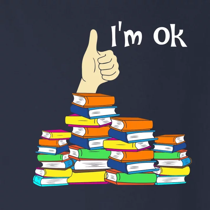 I'm Ok Funny Book Lovers Funny Reading Quote Funny Bookworm Toddler Long Sleeve Shirt