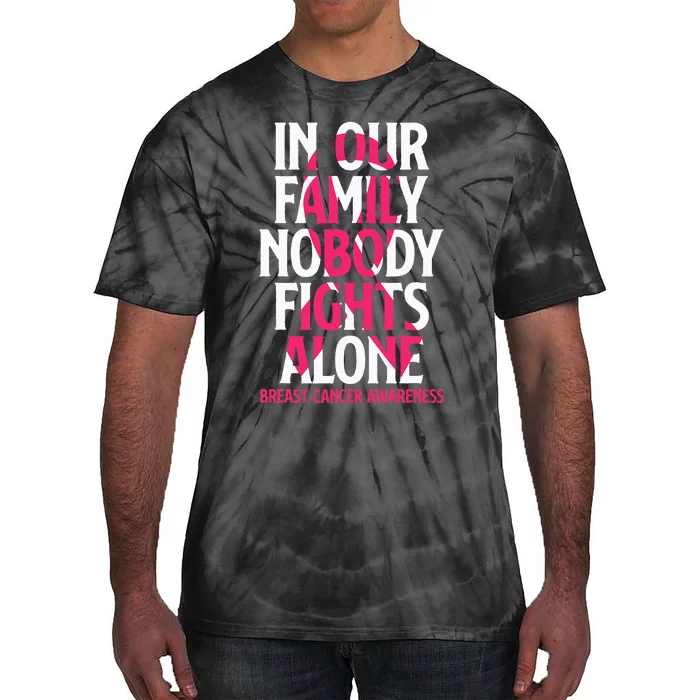 In Our Family Nobody Fights Alone Breast Cancer Awareness Tie-Dye T-Shirt