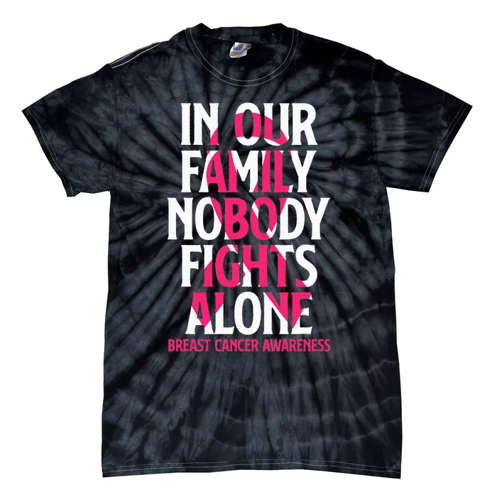 In Our Family Nobody Fights Alone Breast Cancer Awareness Tie-Dye T-Shirt