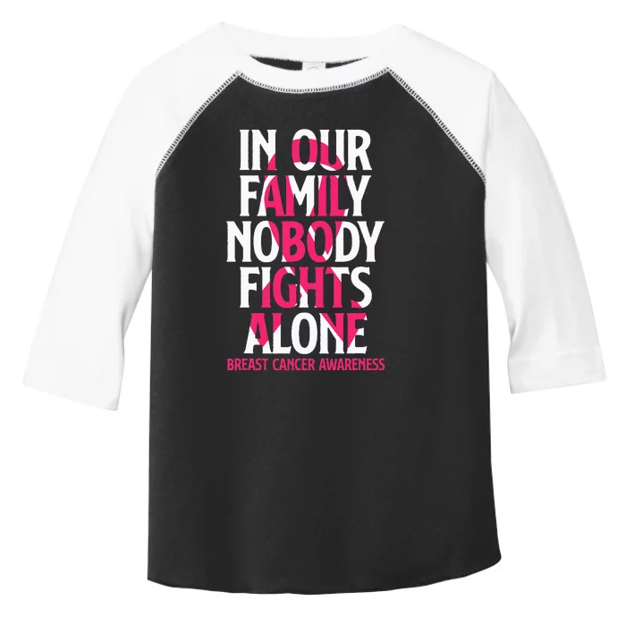 In Our Family Nobody Fights Alone Breast Cancer Awareness Toddler Fine Jersey T-Shirt