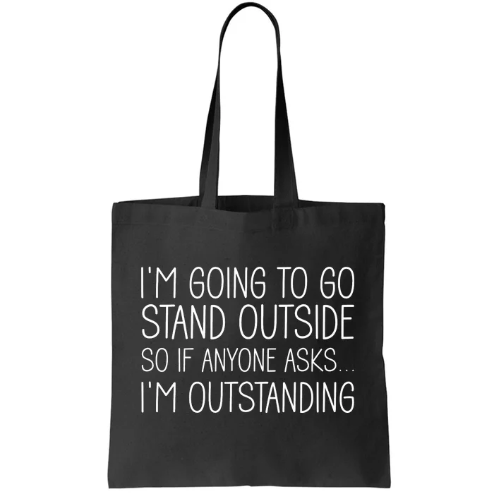 IM Outstanding Funny Sarcasm Graphic Tote Bag