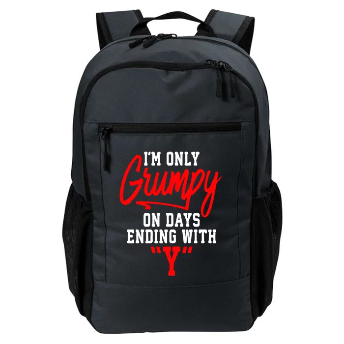 Im Only Grumpy On Days Ending With Y Daily Commute Backpack