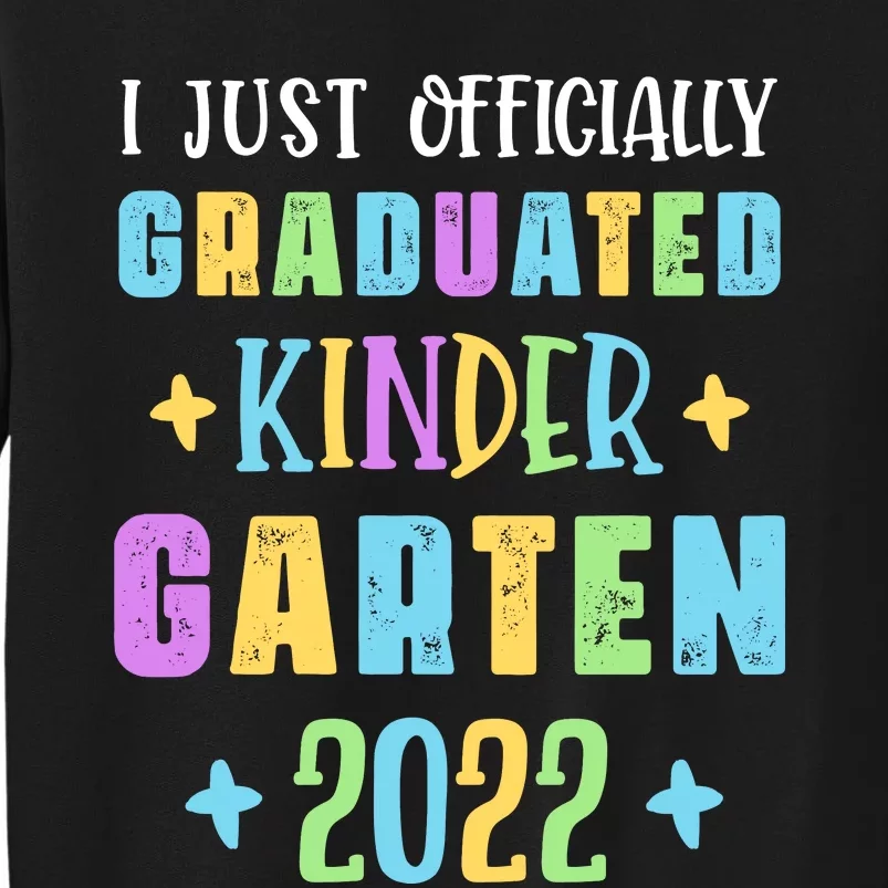 I Officially Graduated Kindergarten Tall Sweatshirt