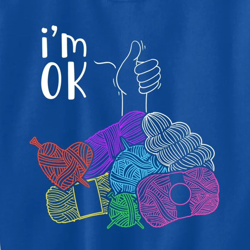 I'm Okay Gift Funny Thumbs Up Crocheting Yarn Lover Crocheter Great Gift Kids Sweatshirt