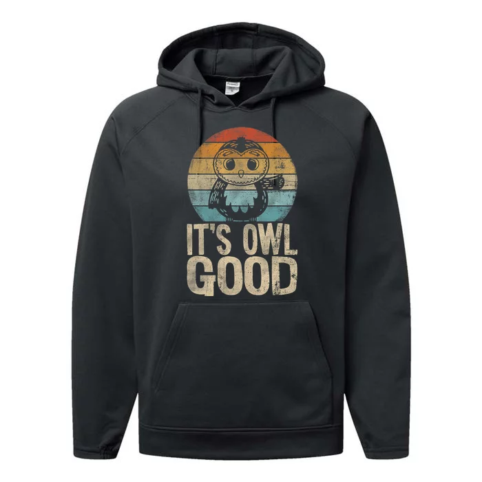 It's Owl Good It's All Good Funny Owl Retro Vintage Performance Fleece Hoodie