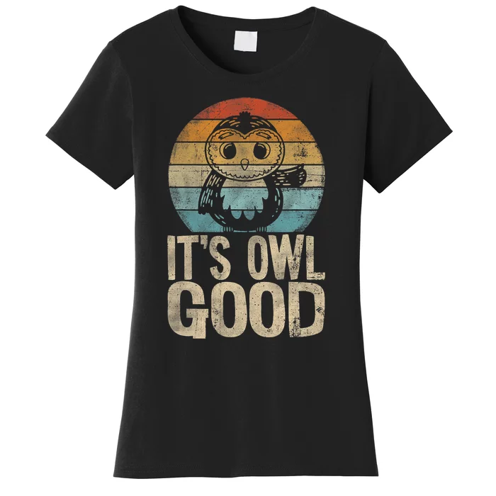 It's Owl Good It's All Good Funny Owl Retro Vintage Women's T-Shirt