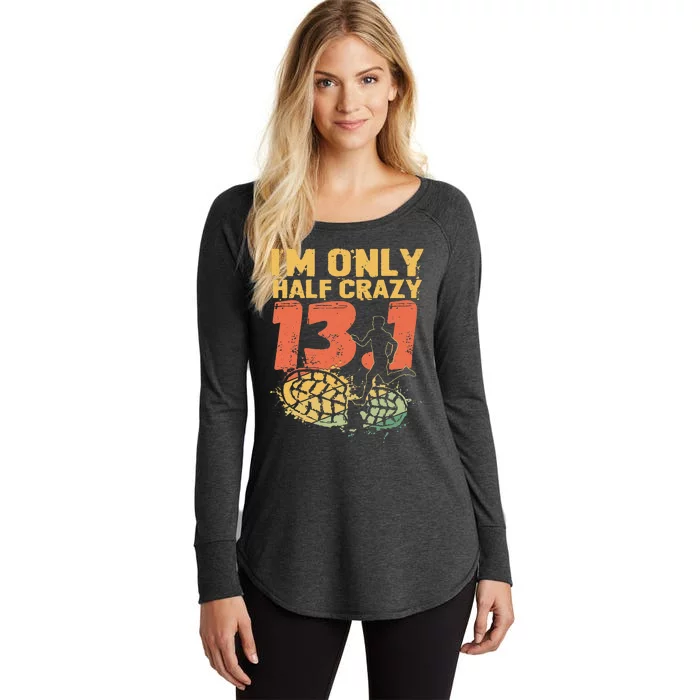 I'm Only Half Crazy 13 Funny Marathon Running Women's Perfect Tri Tunic Long Sleeve Shirt