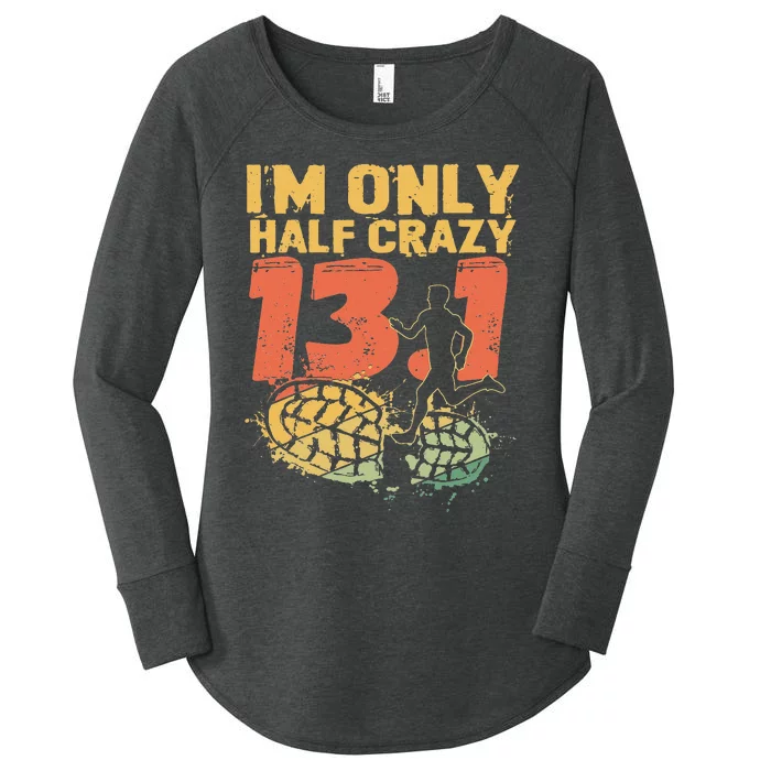 I'm Only Half Crazy 13 Funny Marathon Running Women's Perfect Tri Tunic Long Sleeve Shirt