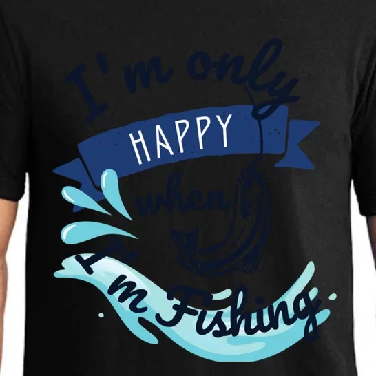 IM Only Happy When IM Fishing Design Funny Fisher Dad Gift Pajama Set