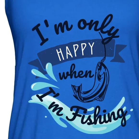 IM Only Happy When IM Fishing Design Funny Fisher Dad Gift Ladies Essential Flowy Tank