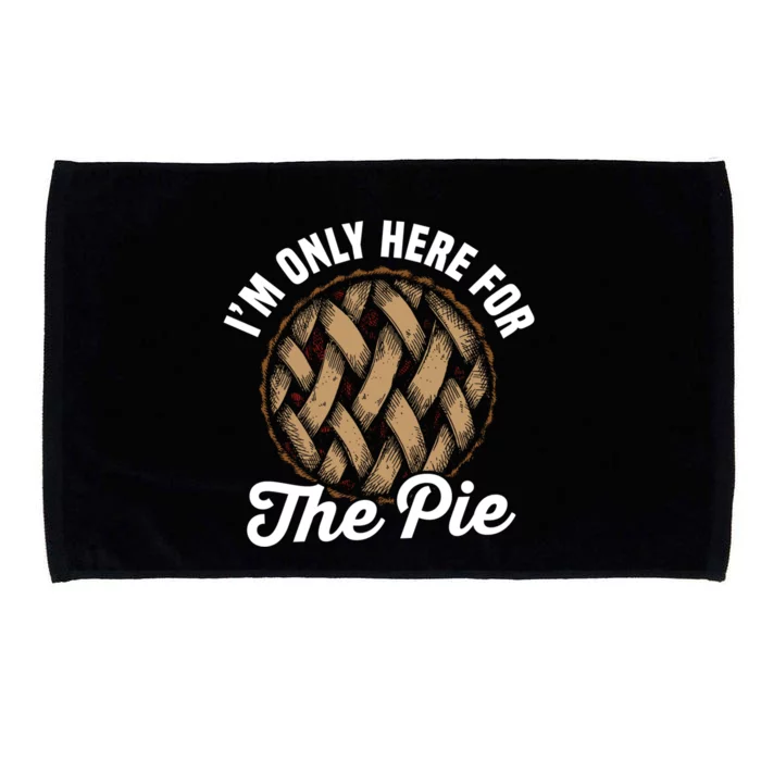 I'm Only Here For The Pie Funny Food Lover Gift Microfiber Hand Towel