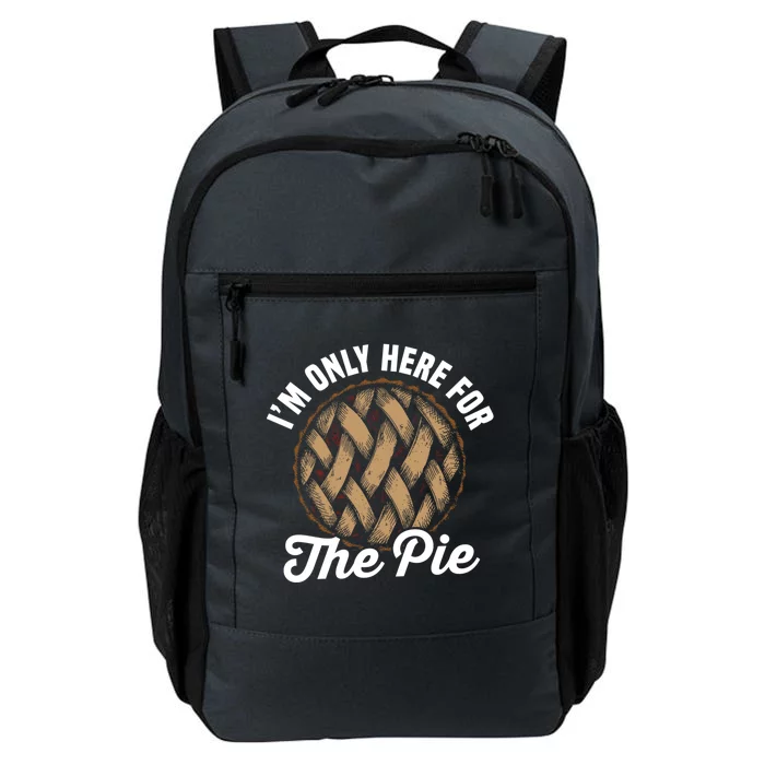 I'm Only Here For The Pie Funny Food Lover Gift Daily Commute Backpack