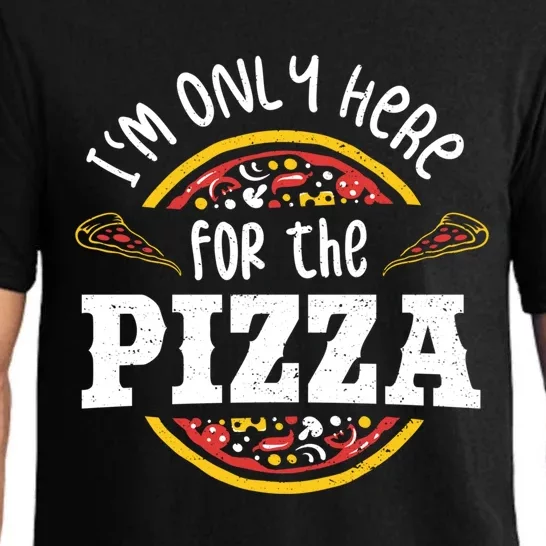 I'm Only Here For The Pizza Gift Pizza Cool Gift Pajama Set