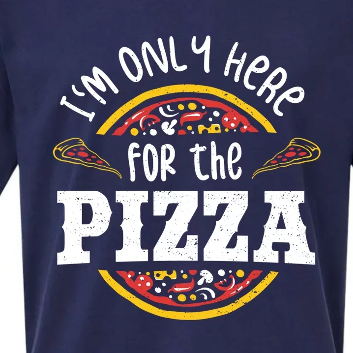 I'm Only Here For The Pizza Gift Pizza Cool Gift Sueded Cloud Jersey T-Shirt