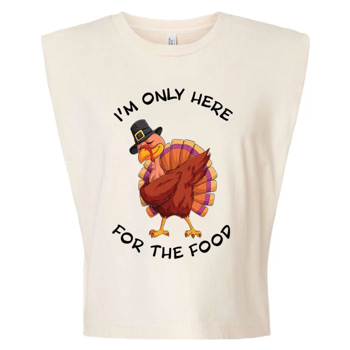 Im Only Here For The Food Dabbing Turkey Dinner Cool Gift Garment-Dyed Women's Muscle Tee