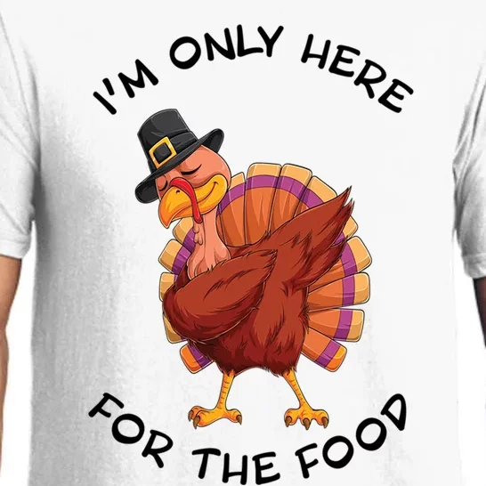 Im Only Here For The Food Dabbing Turkey Dinner Cool Gift Pajama Set