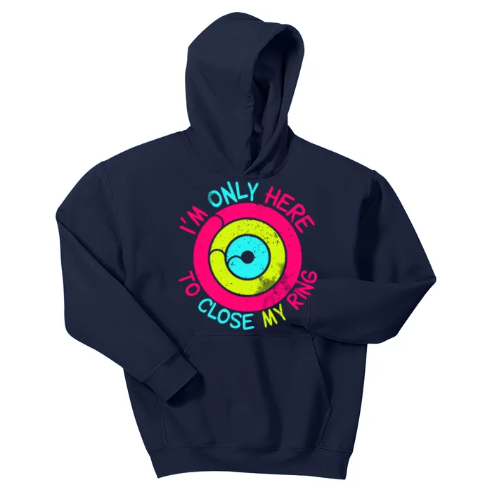 Im Only Here To Close My Ring Kids Hoodie