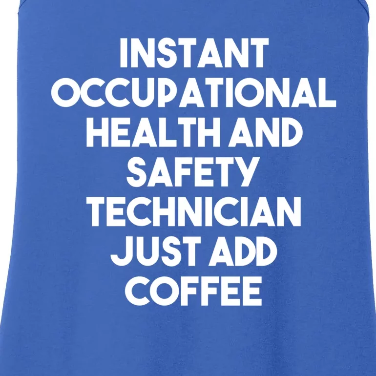 Instant Occupational Health Safety Technician Add Coffee Great Gift Ladies Essential Tank