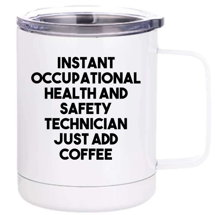 Instant Occupational Health Safety Technician Add Coffee Great Gift Front & Back 12oz Stainless Steel Tumbler Cup