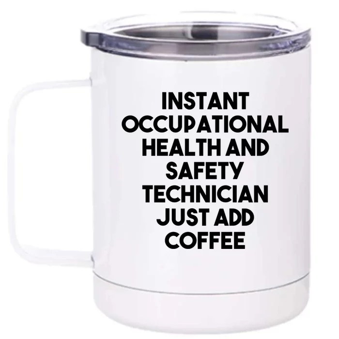 Instant Occupational Health Safety Technician Add Coffee Great Gift Front & Back 12oz Stainless Steel Tumbler Cup