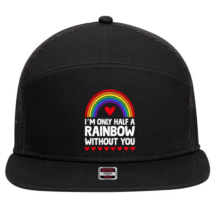 Im Only Half A Rainbow LGBT T 7 Panel Mesh Trucker Snapback Hat