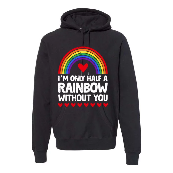 Im Only Half A Rainbow LGBT T Premium Hoodie