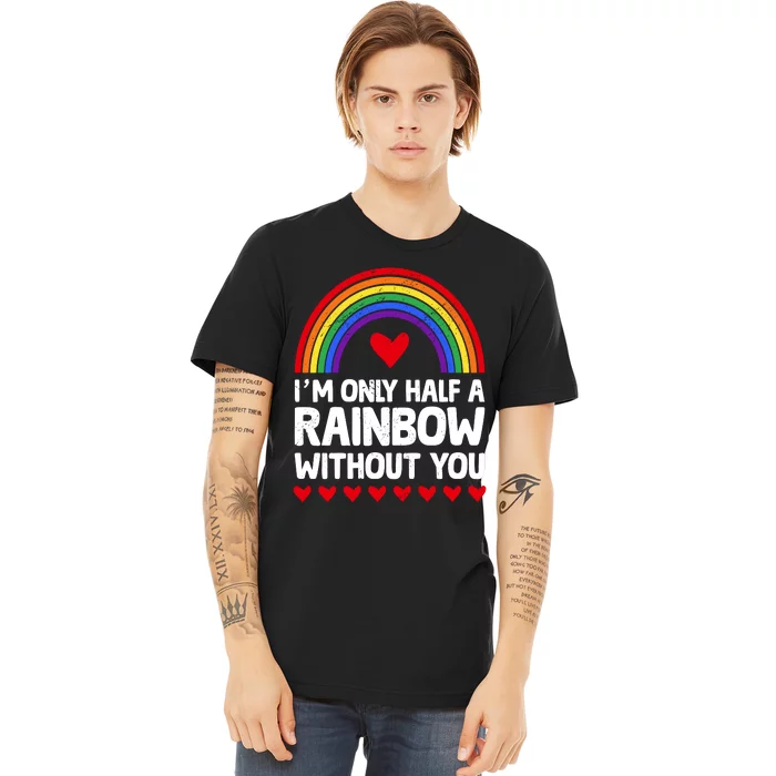 Im Only Half A Rainbow LGBT T Premium T-Shirt