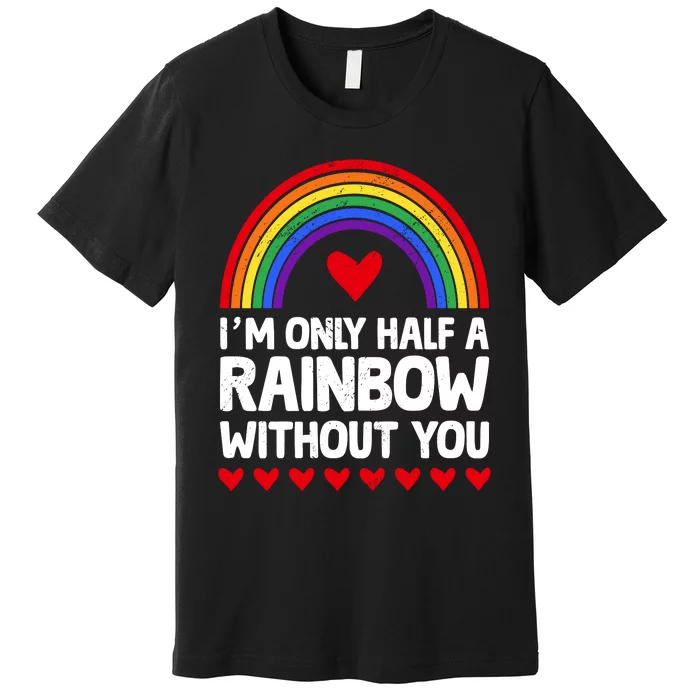 Im Only Half A Rainbow LGBT T Premium T-Shirt