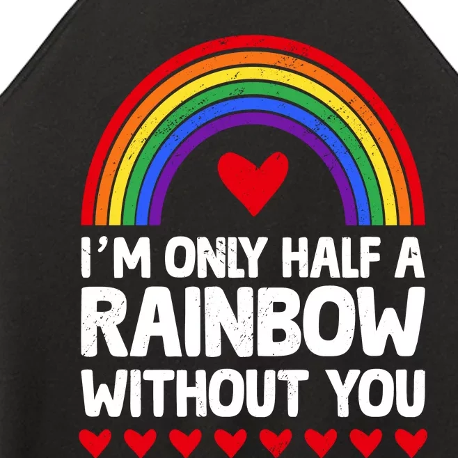 Im Only Half A Rainbow LGBT T Women’s Perfect Tri Rocker Tank