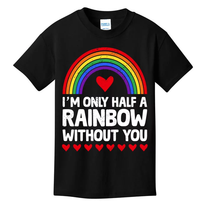 Im Only Half A Rainbow LGBT T Kids T-Shirt