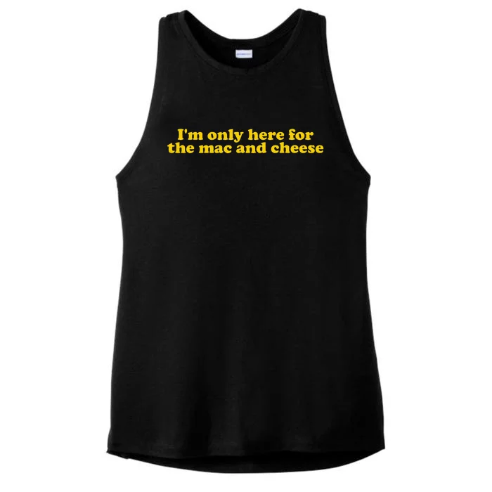 I'm only here for the mac and cheese Ladies Tri-Blend Wicking Tank