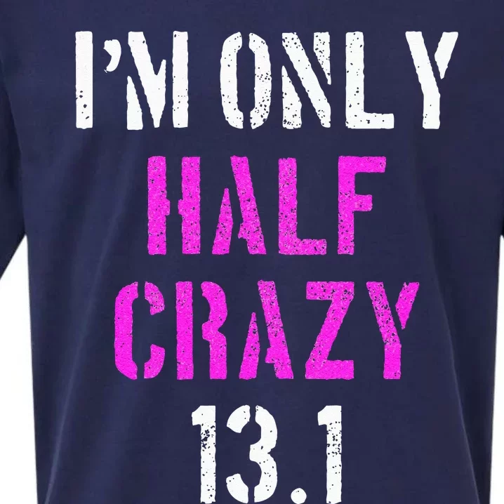 Im Only Half Crazy 13.1 Half Marathon Funny Running Gift Sueded Cloud Jersey T-Shirt