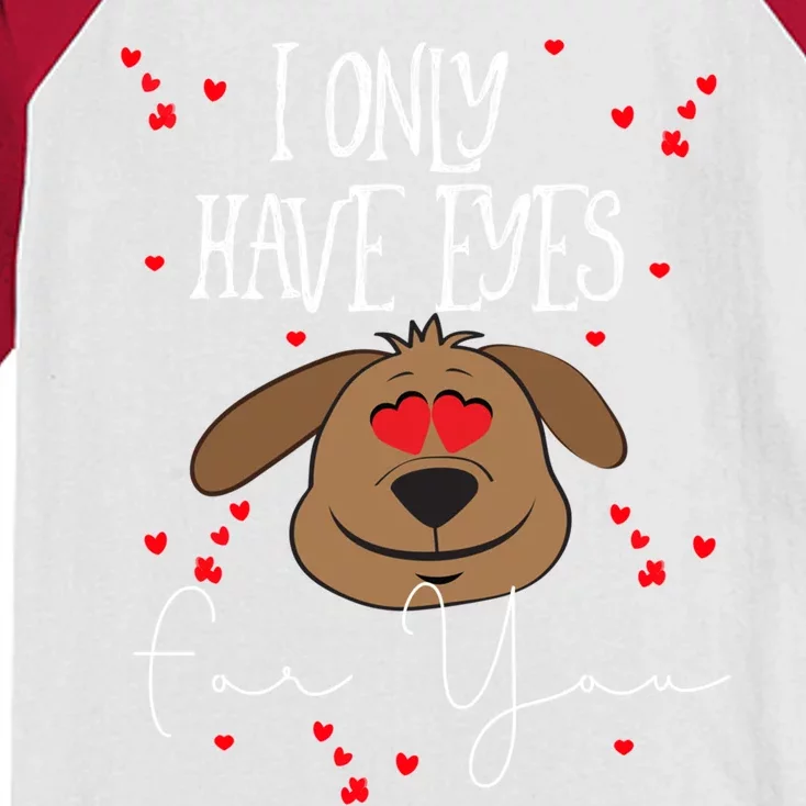 I Only Have Eyes For You Valentine's Day Dog Lover Gift Kids Colorblock Raglan Jersey