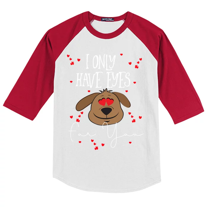 I Only Have Eyes For You Valentine's Day Dog Lover Gift Kids Colorblock Raglan Jersey