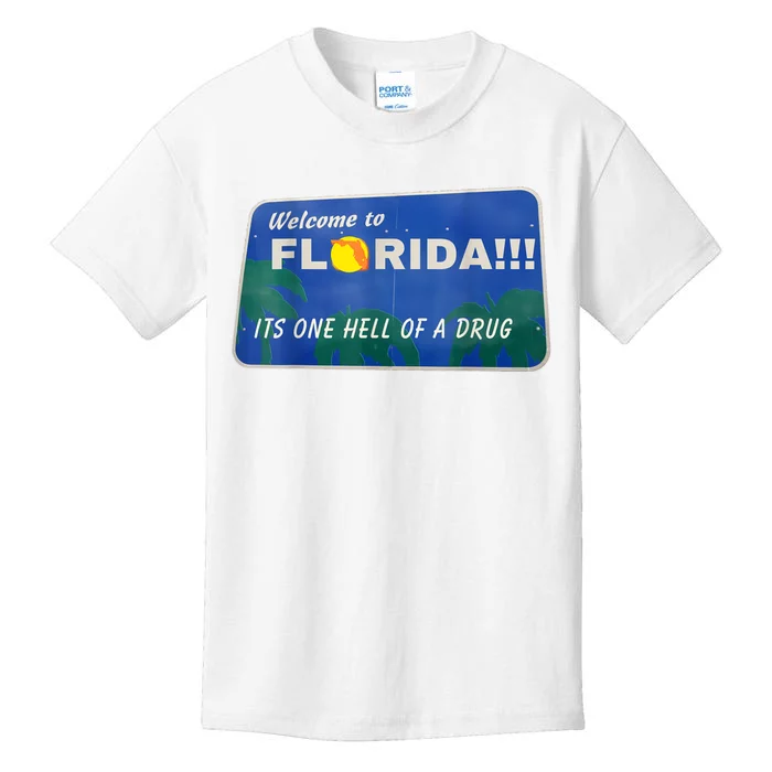 Its One Hell Of A Drug Florida Kids T-Shirt