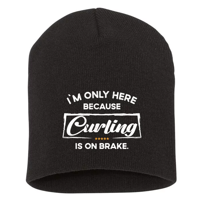 Im Only Here Because Curling Gift Short Acrylic Beanie