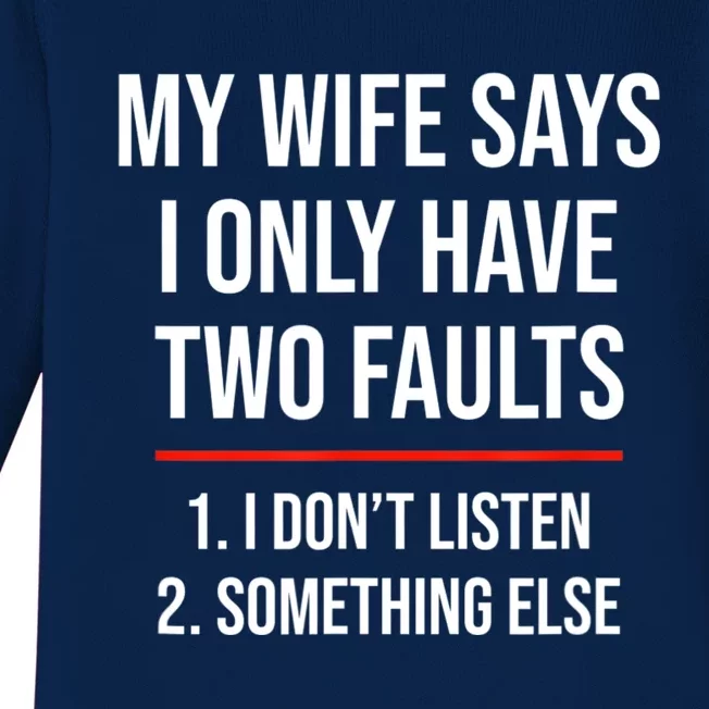 I Only Have Two Faults, Funny Husband Baby Long Sleeve Bodysuit