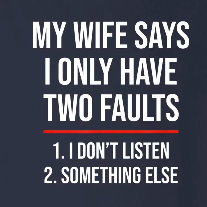 I Only Have Two Faults, Funny Husband Toddler Long Sleeve Shirt