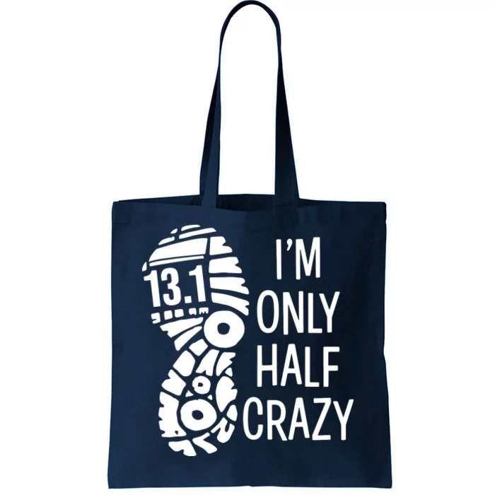 Im Only Half Crazy Funny 131 Marathon Gift Runner Tote Bag