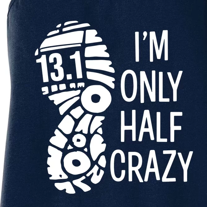 Im Only Half Crazy Funny 131 Marathon Gift Runner Women's Racerback Tank