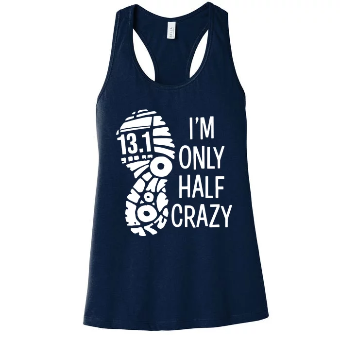 Im Only Half Crazy Funny 131 Marathon Gift Runner Women's Racerback Tank