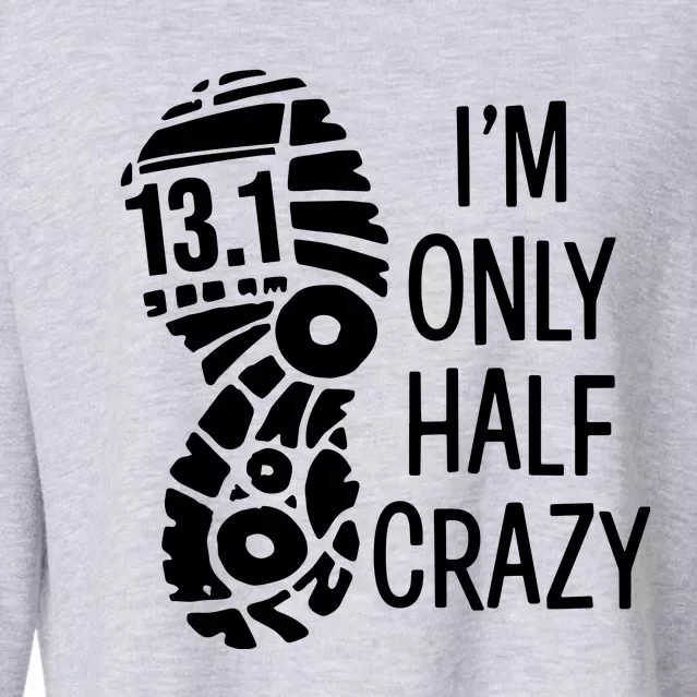 Im Only Half Crazy Funny 131 Marathon Gift Runner Cropped Pullover Crew