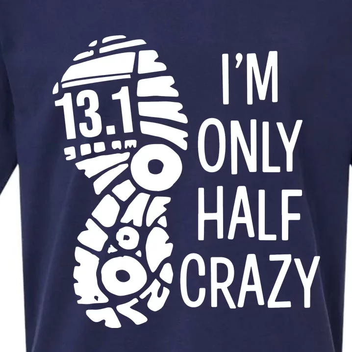 Im Only Half Crazy Funny 131 Marathon Gift Runner Sueded Cloud Jersey T-Shirt