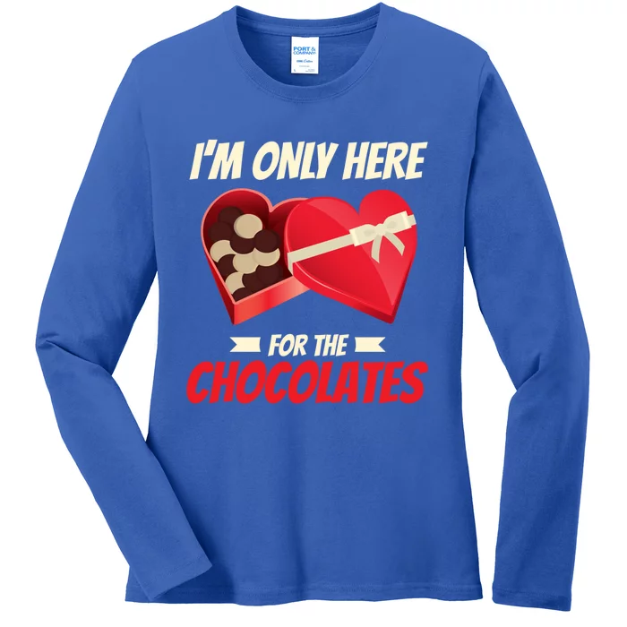 I'm Only Here For The Chocolates Cool Gift Love Valentine's Day Gift Ladies Long Sleeve Shirt