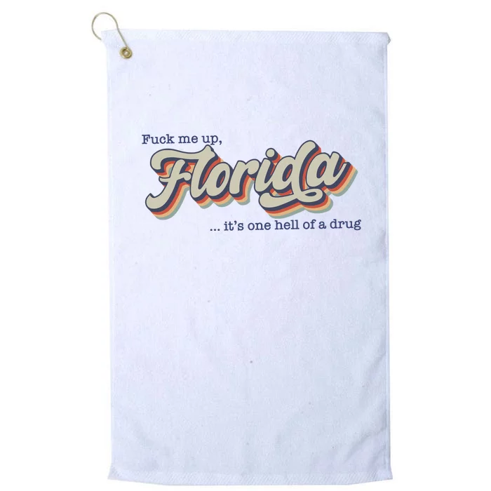 Its One Hell Of A Drug Crewneck Florida T.Pp.D Platinum Collection Golf Towel