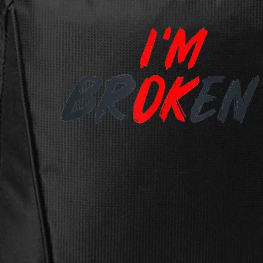 Im Ok Im Broken Invisible Illness Men Women Mental Aware City Backpack