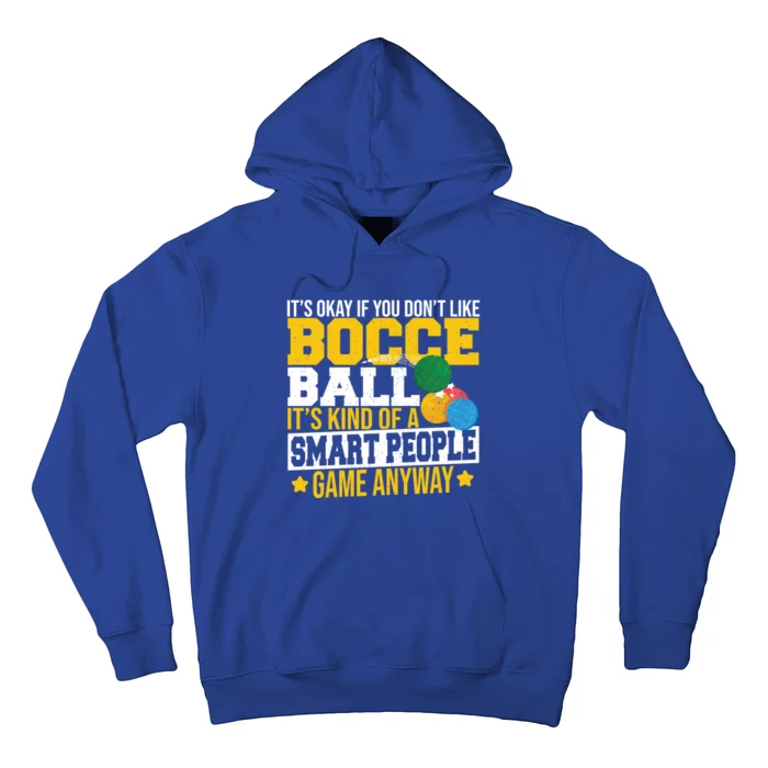 ItS Okay If You DonT Like Bocce Ball Gift Hoodie