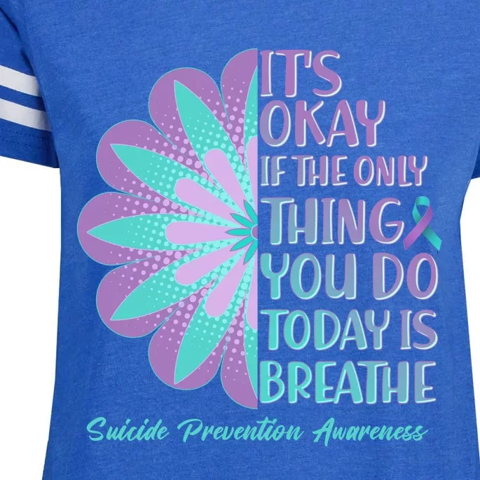 Its Okay If The Only Thing You Do Today IS Breathe Suicide Prevention Awareness Enza Ladies Jersey Football T-Shirt