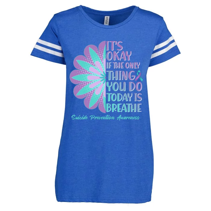 Its Okay If The Only Thing You Do Today IS Breathe Suicide Prevention Awareness Enza Ladies Jersey Football T-Shirt