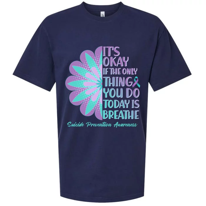 Its Okay If The Only Thing You Do Today IS Breathe Suicide Prevention Awareness Sueded Cloud Jersey T-Shirt